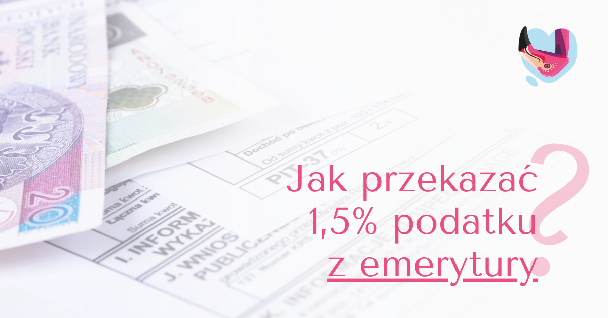 Jak przekazać 1,5% podatku z emerytury?