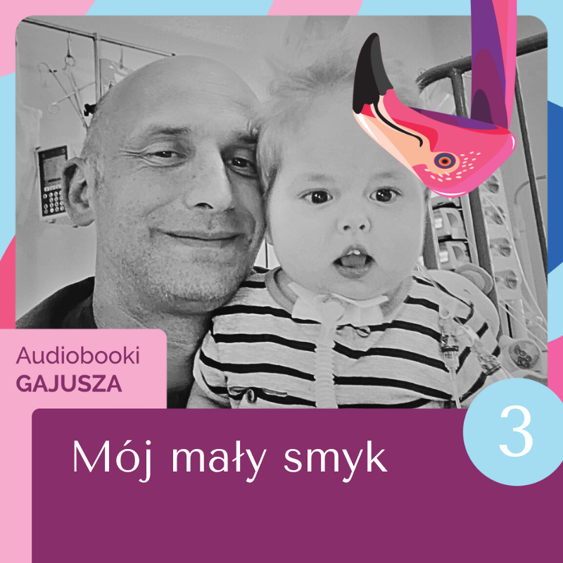 Okładka audiobooka „Mój mały smyk” – tata ze śmiertelnie chorym dzieckiem znajdują się w pokoju szpitalnym.